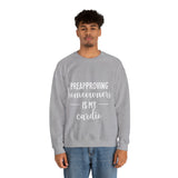 Preapproving Homeowners Sweatshirt