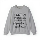 I Got 99 Problem Sweatshirt - Absolute fashion 2020