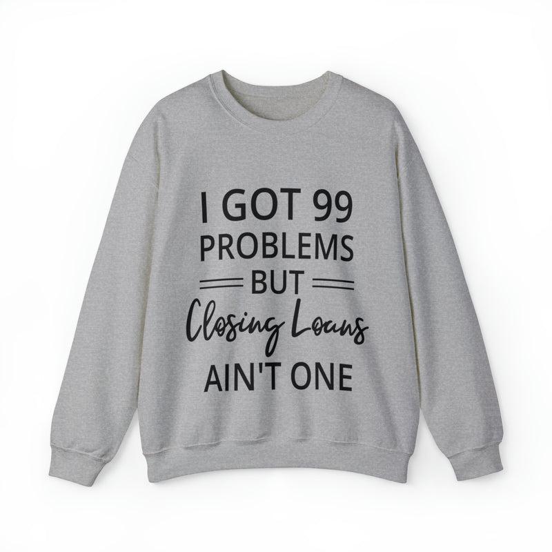 I Got 99 Problem Sweatshirt - Absolute fashion 2020