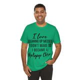Mortgage Closer Short Sleeve Tee