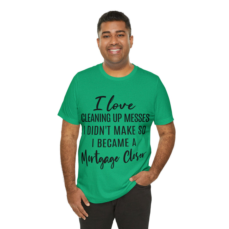 Mortgage Closer Short Sleeve Tee