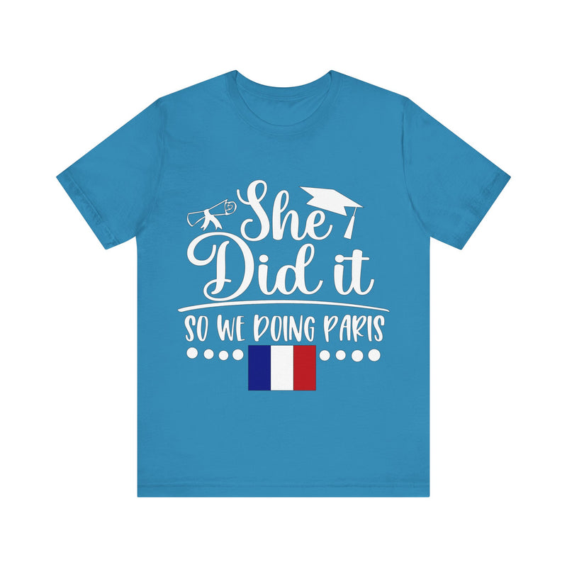She Did It, So We're Doing Paris - Unisex Jersey Short Sleeve Tee