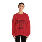 Preapproving Homeowners Sweatshirt