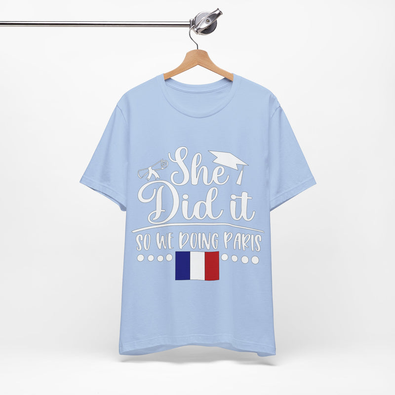 She Did It, So We're Doing Paris - Unisex Jersey Short Sleeve Tee