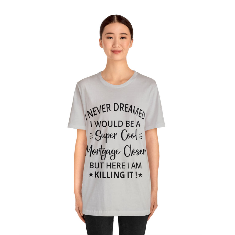 Mortgage Closer Short Sleeve Tee - Absolute fashion 2020