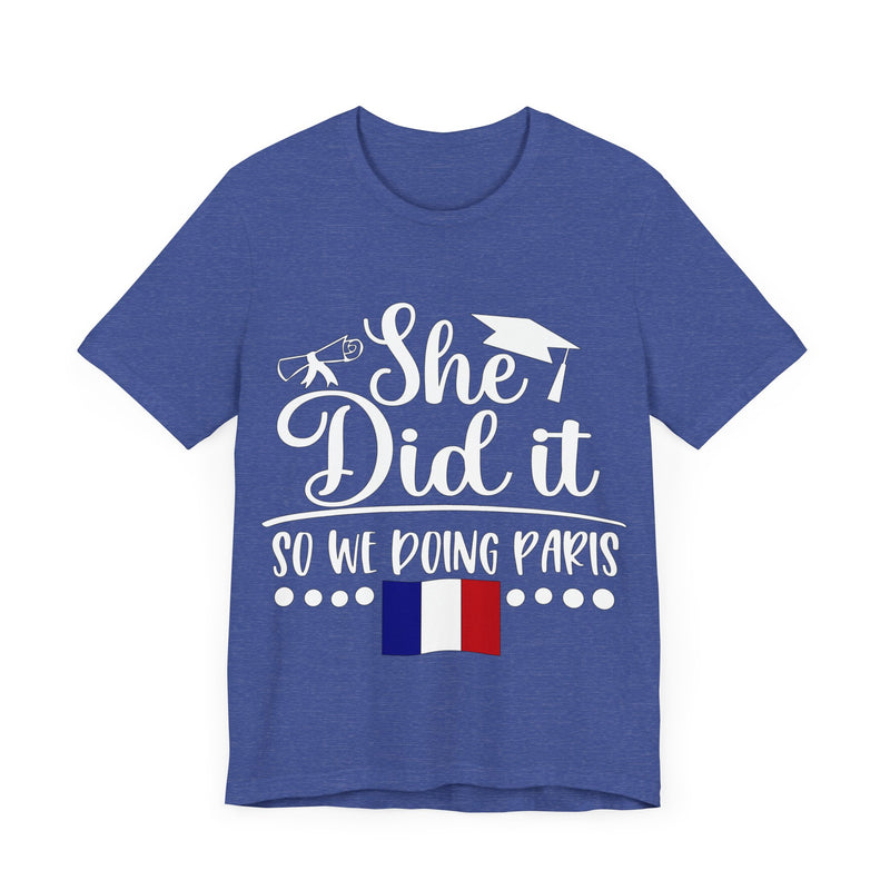She Did It, So We're Doing Paris - Unisex Jersey Short Sleeve Tee
