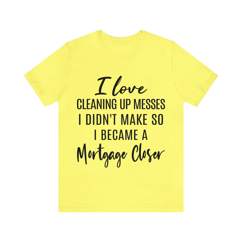 Mortgage Closer Short Sleeve Tee