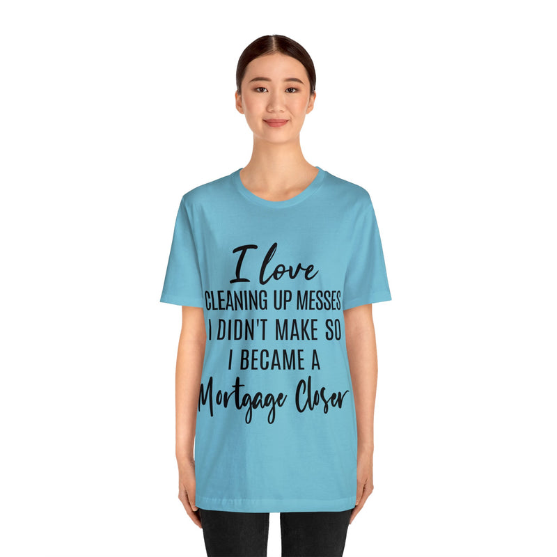 Mortgage Closer Short Sleeve Tee