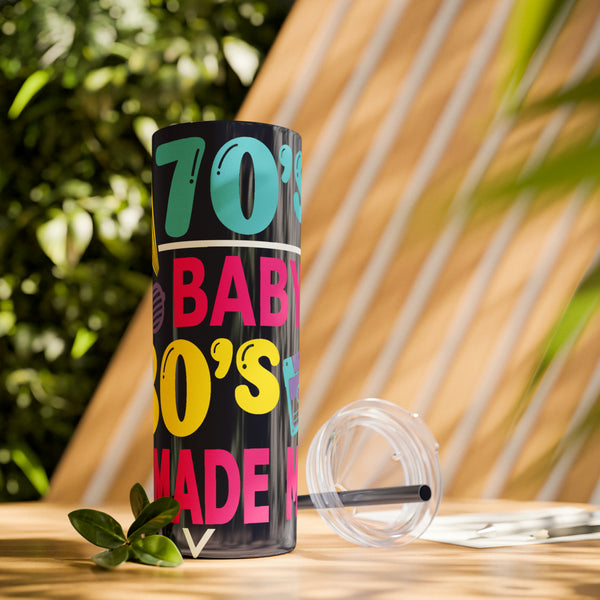 70's Baby 80's Made Me Skinny Tumbler with Straw, 20oz - Absolute fashion 2020