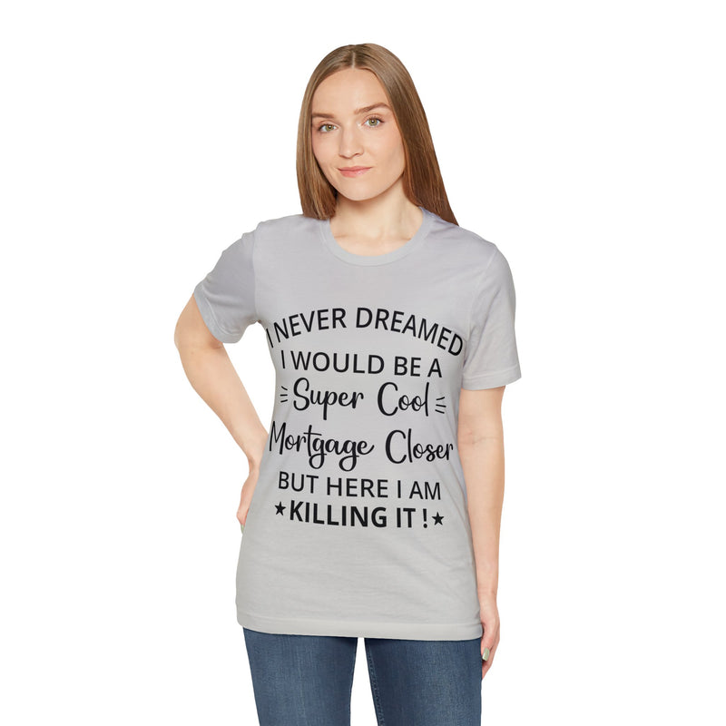 Mortgage Closer Short Sleeve Tee - Absolute fashion 2020