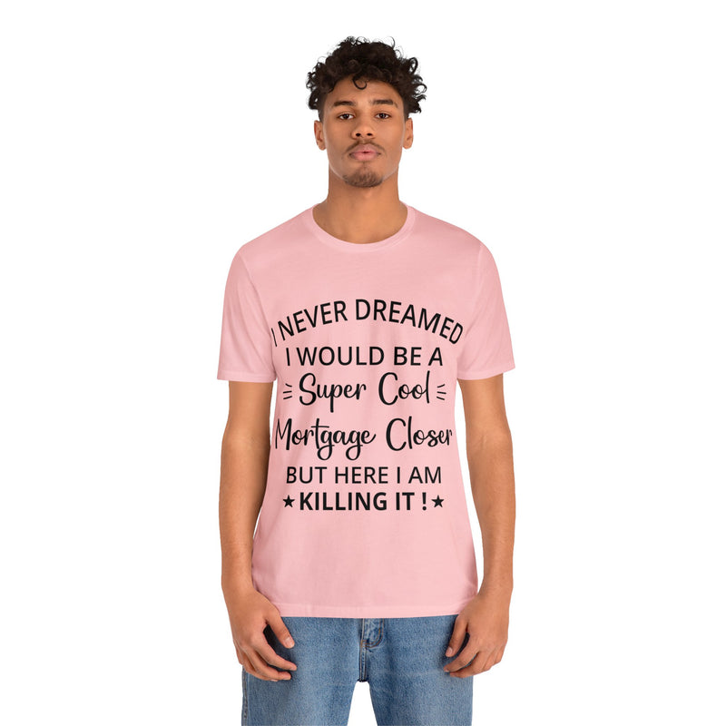 Mortgage Closer Short Sleeve Tee - Absolute fashion 2020