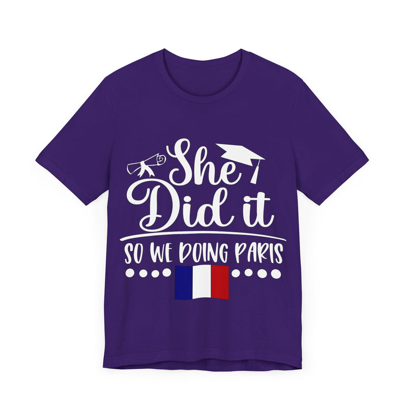She Did It, So We're Doing Paris - Unisex Jersey Short Sleeve Tee