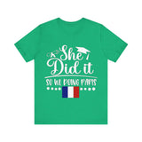 She Did It, So We're Doing Paris - Unisex Jersey Short Sleeve Tee