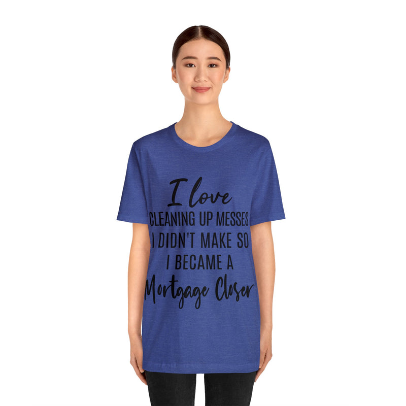 Mortgage Closer Short Sleeve Tee