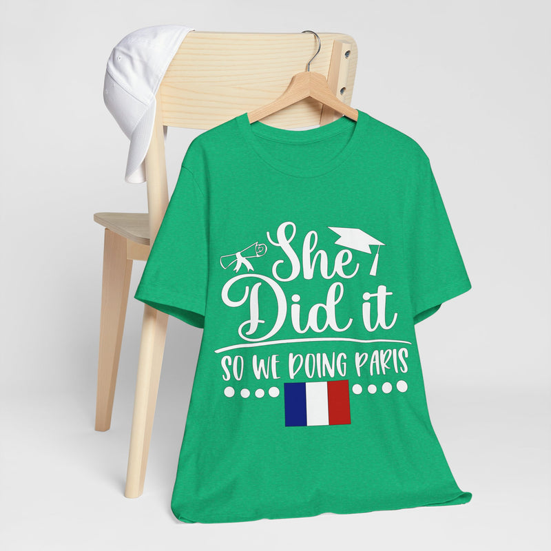 She Did It, So We're Doing Paris - Unisex Jersey Short Sleeve Tee