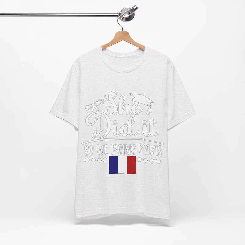 She Did It, So We're Doing Paris - Unisex Jersey Short Sleeve Tee