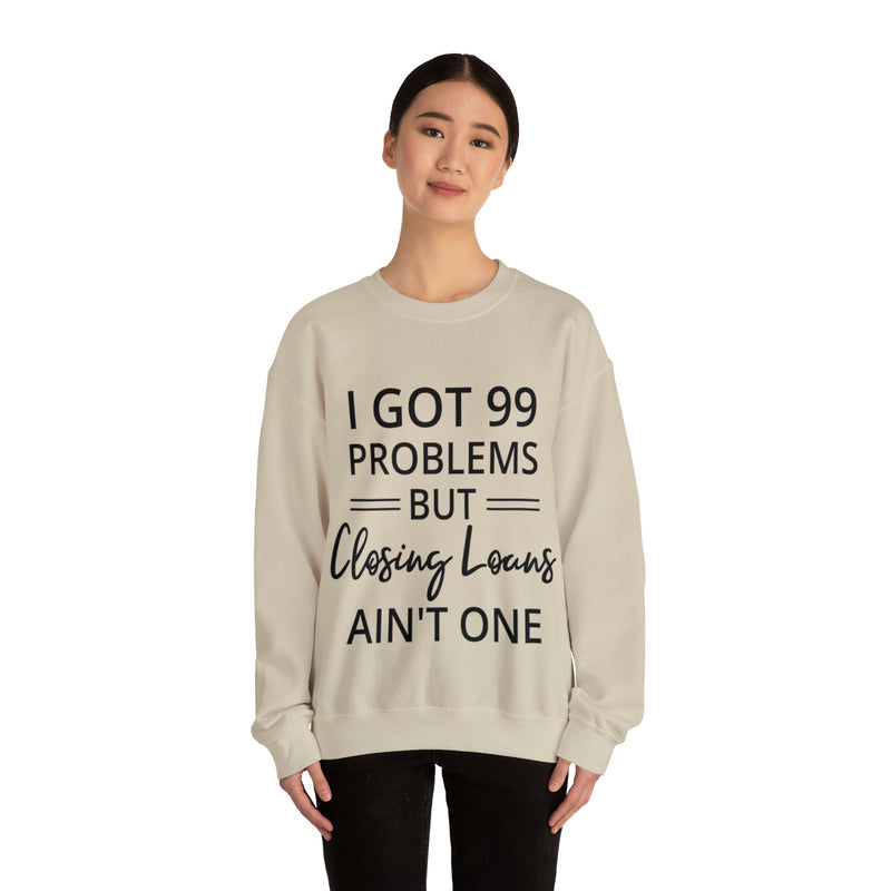 I Got 99 Problem Sweatshirt - Absolute fashion 2020