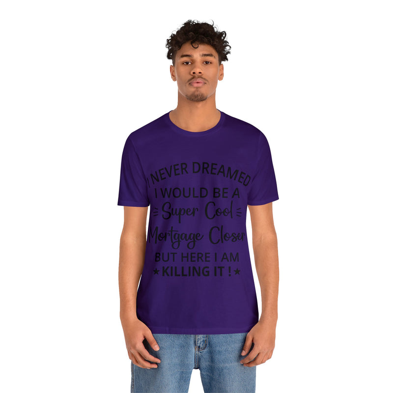 Mortgage Closer Short Sleeve Tee - Absolute fashion 2020