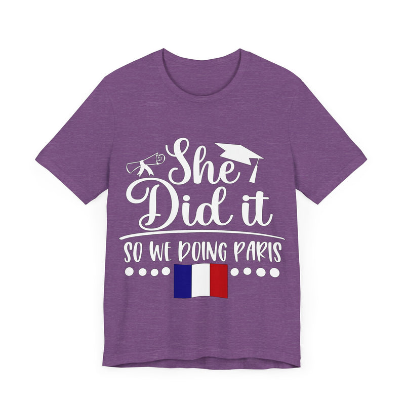 She Did It, So We're Doing Paris - Unisex Jersey Short Sleeve Tee