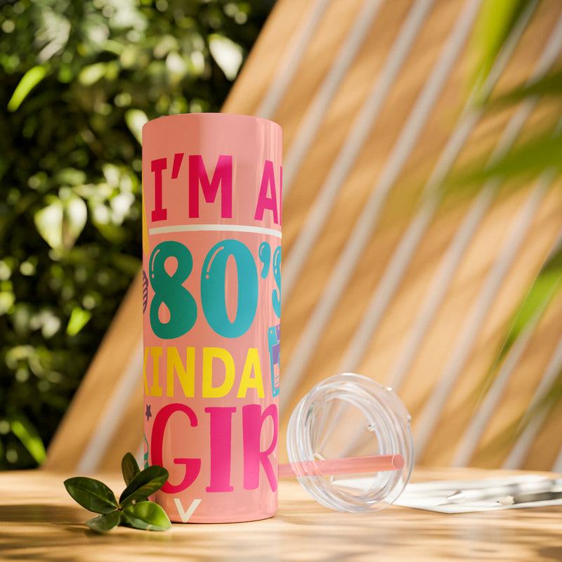 I'm an 80s kinda Girl Skinny Tumbler with Straw, 20oz - Absolute fashion 2020