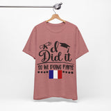 I did it, So we doing Paris-Unisex Jersey Short Sleeve Tee