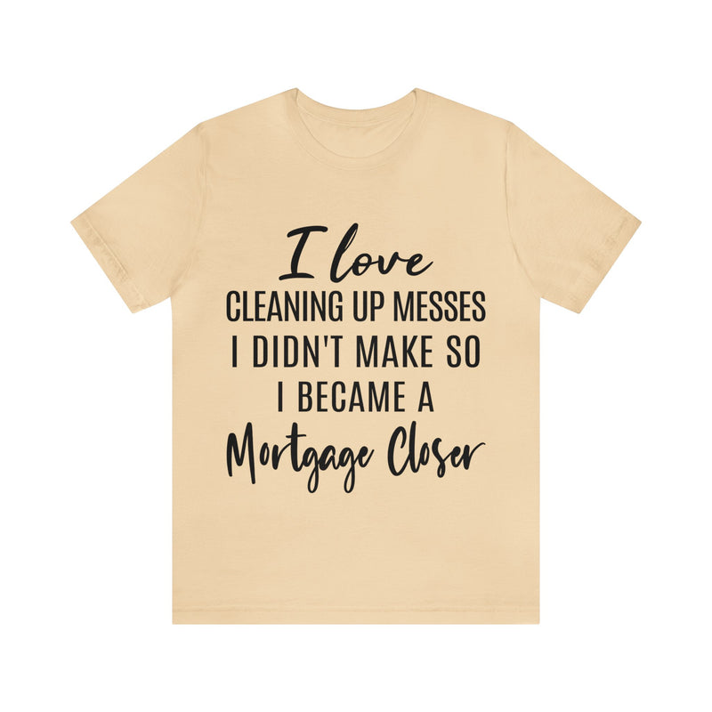 Mortgage Closer Short Sleeve Tee