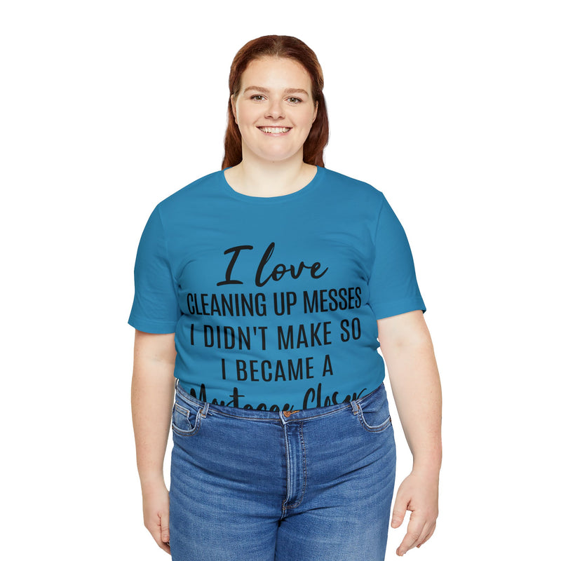Mortgage Closer Short Sleeve Tee