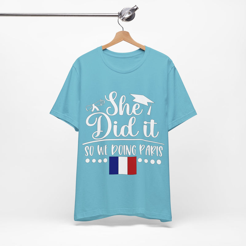 She Did It, So We're Doing Paris - Unisex Jersey Short Sleeve Tee