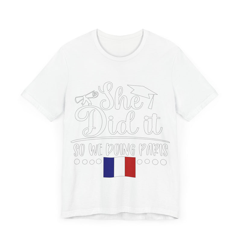 She Did It, So We're Doing Paris - Unisex Jersey Short Sleeve Tee