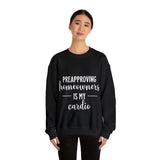 Preapproving Homeowners Sweatshirt