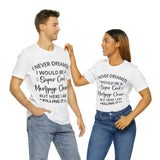 Mortgage Closer Short Sleeve Tee - Absolute fashion 2020