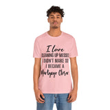 Mortgage Closer Short Sleeve Tee