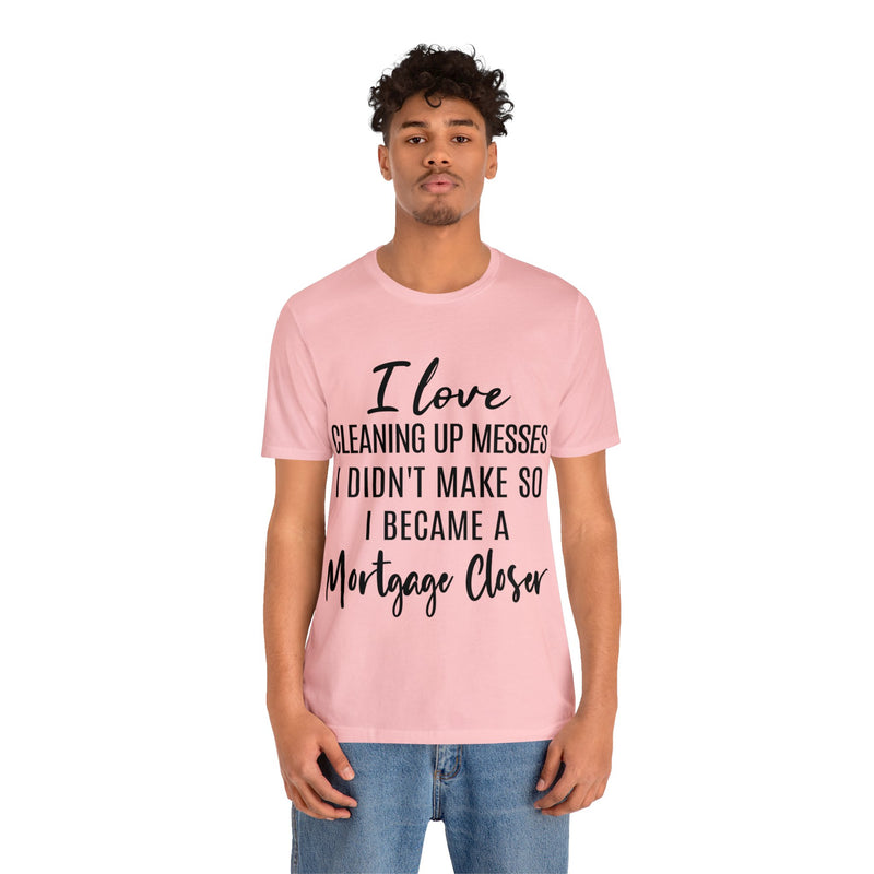 Mortgage Closer Short Sleeve Tee