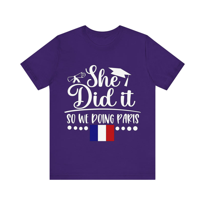 She Did It, So We're Doing Paris - Unisex Jersey Short Sleeve Tee