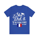 She Did It, So We're Doing Paris - Unisex Jersey Short Sleeve Tee