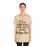 Mortgage Closer Short Sleeve Tee