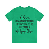 Mortgage Closer Short Sleeve Tee
