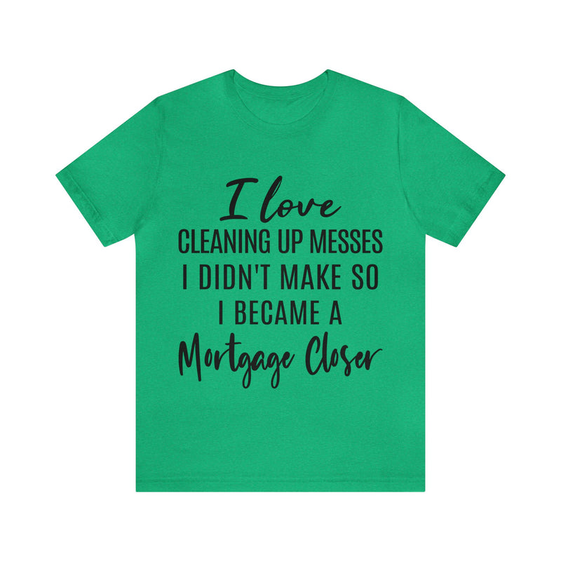 Mortgage Closer Short Sleeve Tee