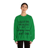 I Got 99 Problem Sweatshirt - Absolute fashion 2020