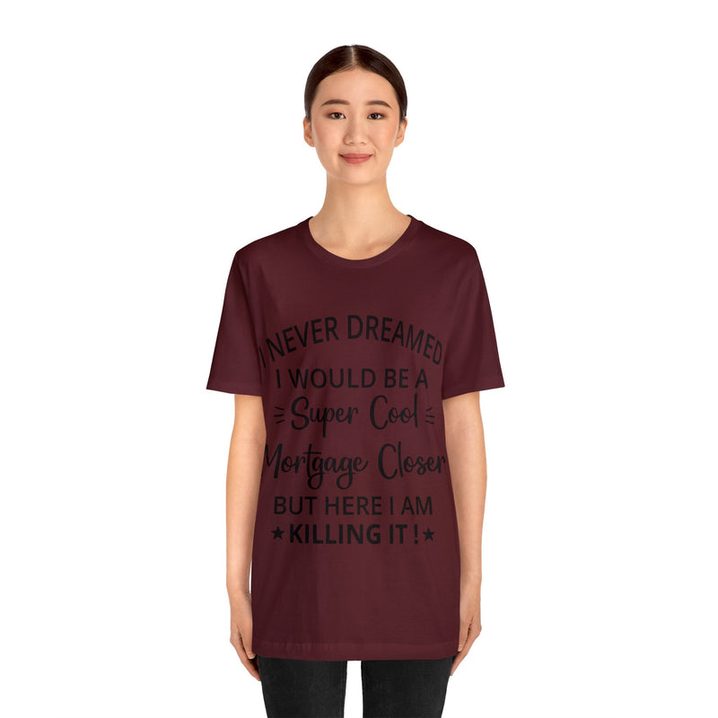 Mortgage Closer Short Sleeve Tee - Absolute fashion 2020