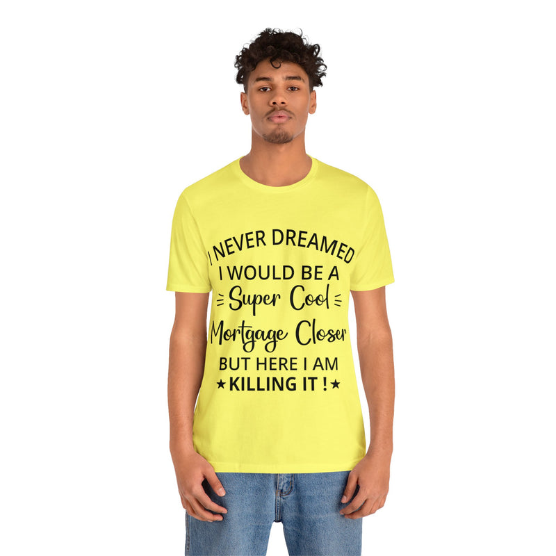 Mortgage Closer Short Sleeve Tee - Absolute fashion 2020